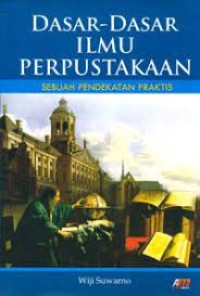 Image of Dasar Dasar Ilmu Perpustakaan: Sebuah Pendekatan Praktis